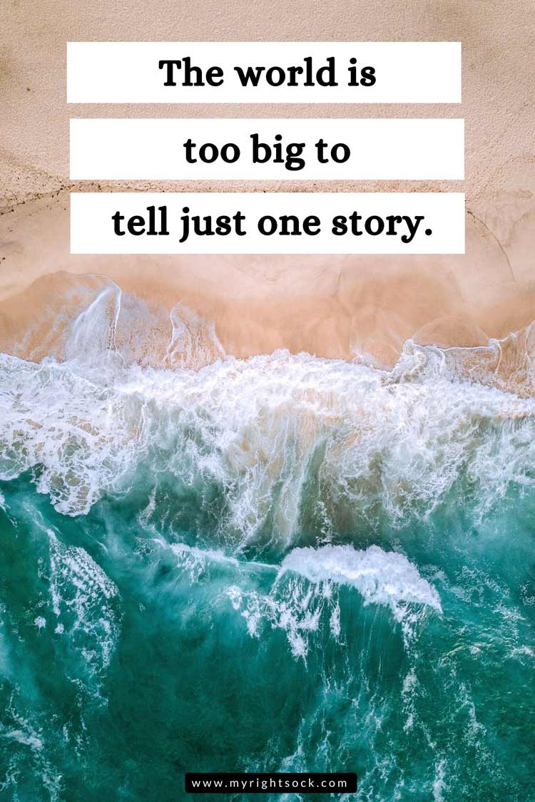 Adventure-Quotes-The-World-is-Too-Big-to-Tell-Just-One-Story